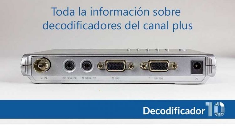 Decodificador canal plus, selección de descodificador canal plus pirata.